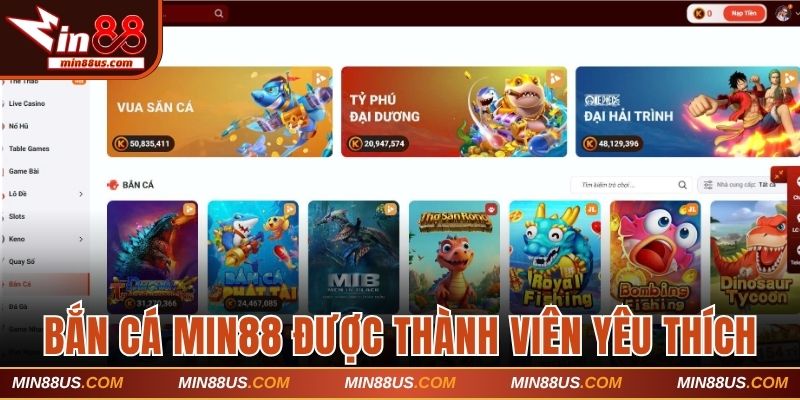 Bắn cá Min88 được nhiều thành viên nhà cái yêu thích