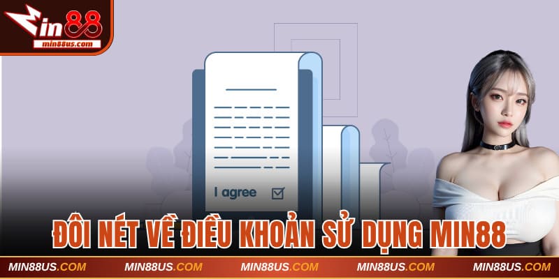Đôi nét về điều khoản sử dụng Min88