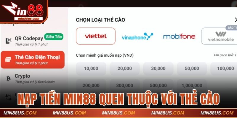 Nạp tiền Min88 quen thuộc với thẻ cào