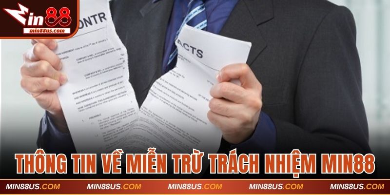 Thông tin cần biết về miễn trừ trách nhiệm Min88