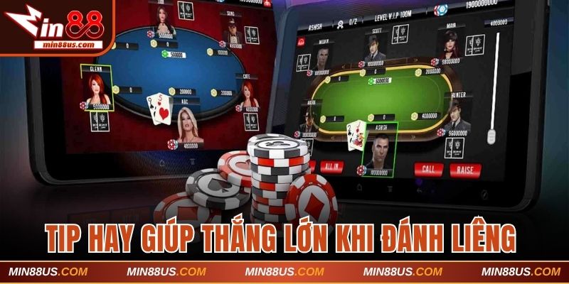 Tip hay giúp thắng lớn khi tham gia đánh Liêng 