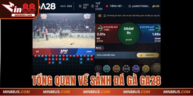 Tổng quan về sảnh đá gà GA28
