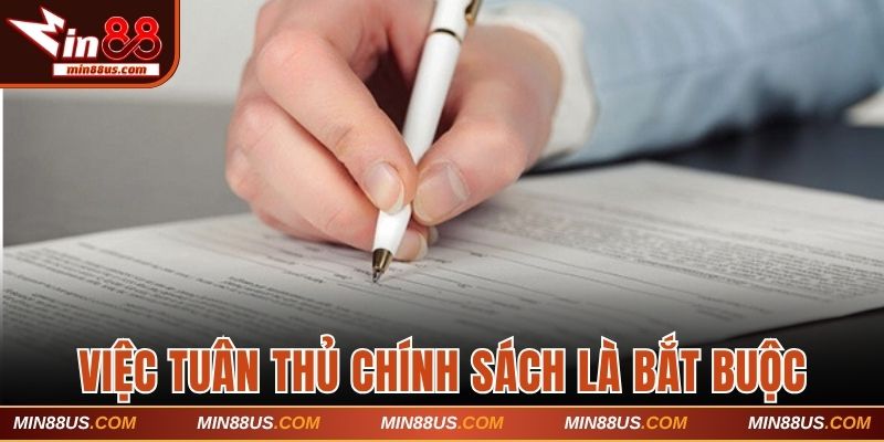 Việc tuân thủ chính sách nhà cái đưa ra là bắt buộc